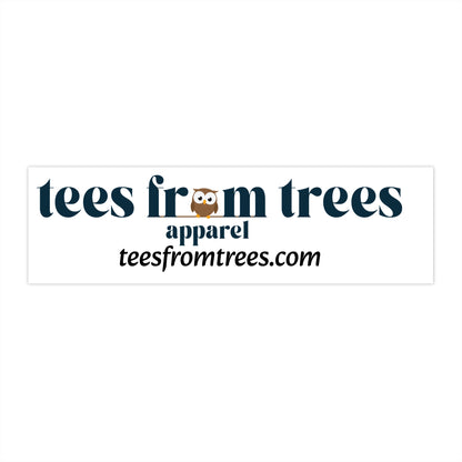 Tees From Trees Apparel Bumper Stickers